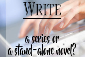 Write a Series or a Stand-Alone Novel?