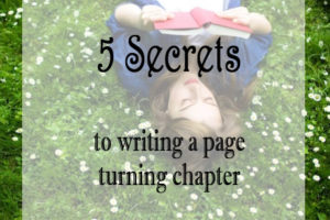 5 Secrets to Writing a Page Turning Chapter